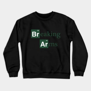 Breaking Arms Crewneck Sweatshirt